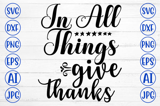 In All Things Give Thanks SVG Cut File SVG Syaman 