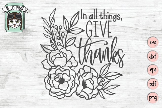 In All Things Give Thanks SVG Cut File SVG Wild Pilot 