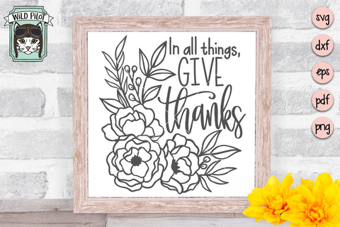 In All Things Give Thanks SVG Cut File SVG Wild Pilot 
