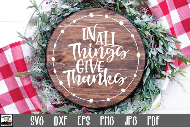 In All Things Give Thanks SVG File | Round Sign SVG File SVG Old Market 