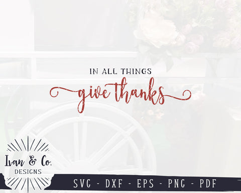 In All Things Give Thanks SVG Files | Fall Sign Svg | Thanksgiving Quote | Give Thanks Svg | Commercial Use | Digital Cut Files (1269725509) SVG Ivan & Co. Designs 