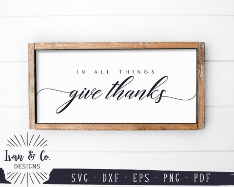 In All Things Give Thanks SVG Files | Fall Sign SVG | Thanksgiving Quote SVG | Commercial Use | Cricut | Silhouette | Digital Cut Files (1070402536) SVG Ivan & Co. Designs 