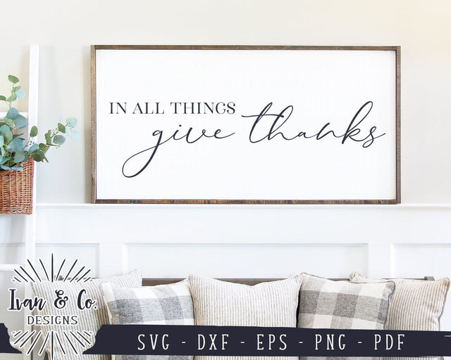 In All Things Give Thanks SVG Files | Fall Sign | Thanksgiving | Autumn | Farmhouse SVG (996163785) SVG Ivan & Co. Designs 