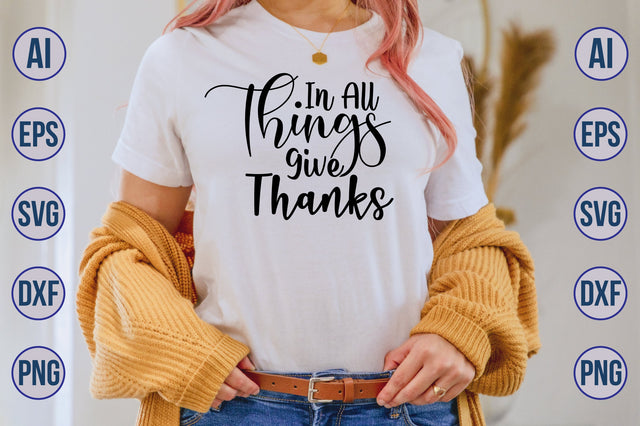 In All Things Give Thanks svg SVG nirmal108roy 