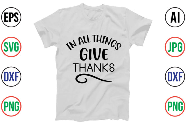 In ALL THINGS GIVE THANKS SVG SVG orpitasn 