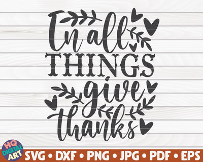 In all things give thanks SVG | Thanksgiving quote SVG SVG HQDigitalArt 