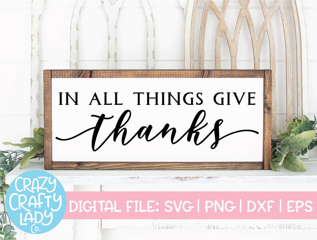 In All Things Give Thanks | Thanksgiving SVG Cut File SVG Crazy Crafty Lady Co. 