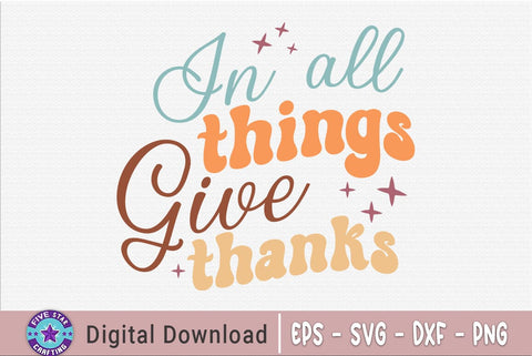 In all things give thanks, Thanksgiving SVG SVG FiveStarCrafting 