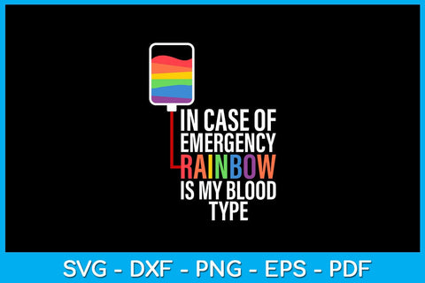 In Case Of Emergency Rainbow Is My Blood Type Pride Month SVG PNG PDF Cut File SVG Creativedesigntee 