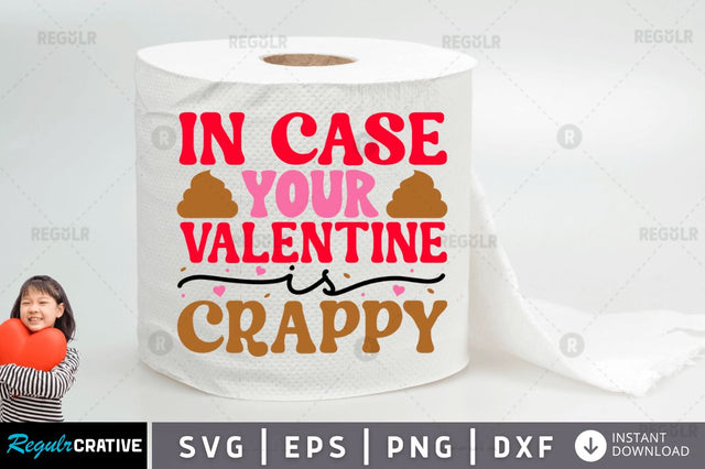 In case your valentine is crappy SVG SVG Regulrcrative 
