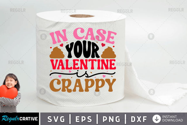In case your valentine is crappy SVG SVG Regulrcrative 