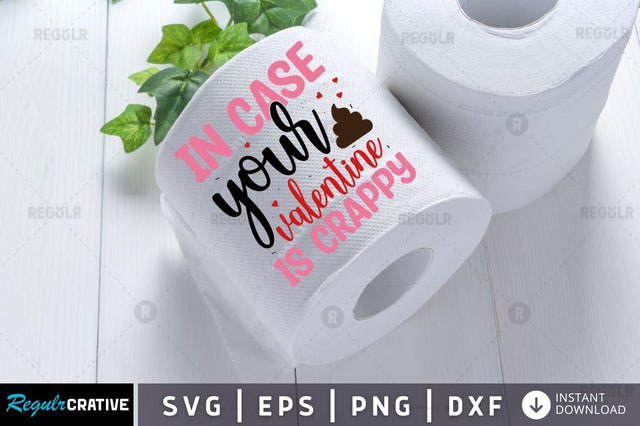 In case your valentine is crappy SVG SVG Regulrcrative 