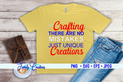 In Crafting There Are No Mistakes Just Unique Creations SVG Family Creations 