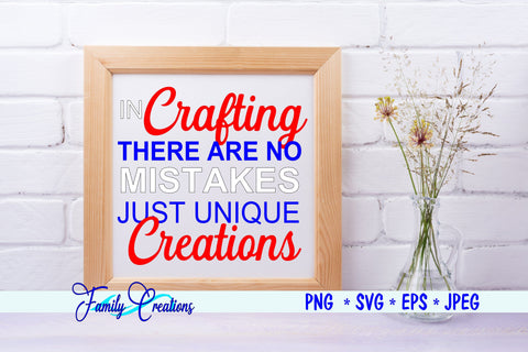 In Crafting There Are No Mistakes Just Unique Creations SVG Family Creations 