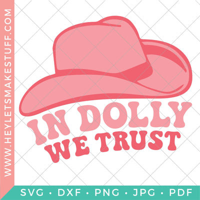 In Dolly We Trust SVG Hey Let's Make Stuff 