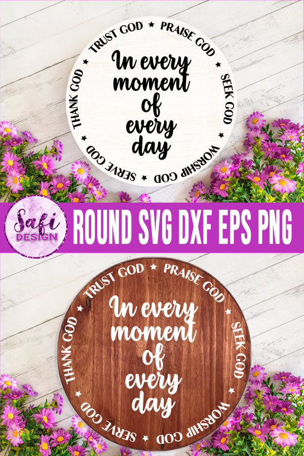 In Every Moment Round Cut File - So Fontsy