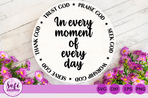 In Every Moment Round Cut File SVG Safi Design 