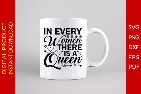 In Every Women There Is A Queen SVG PNG EPS Cut File SVG Creativedesigntee 