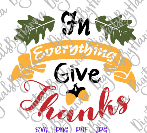 In Everything Give Thanks Happy Thanksgiving Print & Cut SVG Digitals by Hanna 