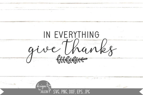 In everything give thanks SVG Designs by Jolein 