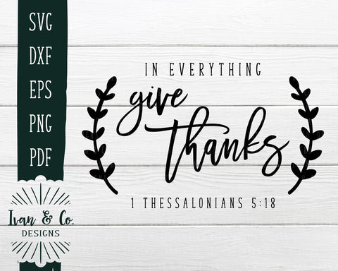 In Everything Give Thanks SVG Files | Thanksgiving | 1 Thessalonians 5:18 (743557606) SVG Ivan & Co. Designs 