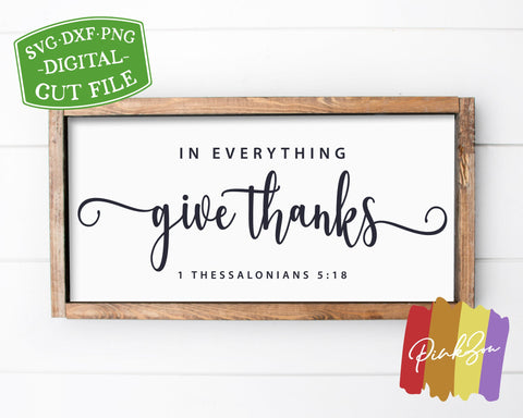 In Everything Give Thanks SVG Files, Thanksgiving Svg, 1 Thessalonians 5:18 Svg, Fall Sign Svg, Commercial Use, Digital Cut Files, DXF PNG (1323683527) SVG PinkZou 