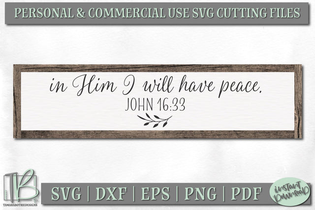 In Him I Will Have Peace, John 16:33 SVG File, Bible Verse Wood Sign Cut File SVG TB Designs 