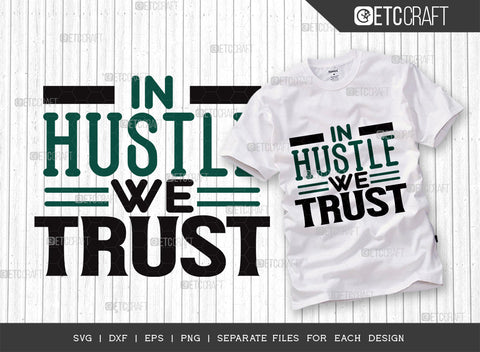 In Hustle We Trust SVG Bundle, Girl Boss Svg, Money Fresh Drip Svg, Entrepreneur Svg, Businessman Svg, Hustle Quote, ETC T000425 SVG ETC Craft 