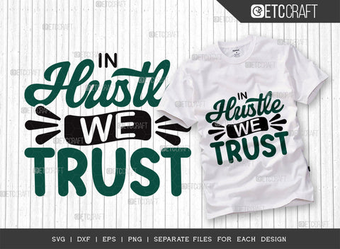 In Hustle We Trust SVG Bundle, Girl Boss Svg, Money Fresh Drip Svg, Entrepreneur Svg, Businessman Svg, Hustle Quote, ETC T000425 SVG ETC Craft 