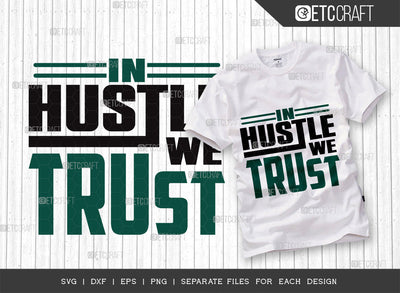 In Hustle We Trust SVG Cut File, Girl Boss Svg, Money Fresh Drip Svg, Entrepreneur Svg, Businessman Svg, Hustle Quote, ETC T000425 SVG ETC Craft 