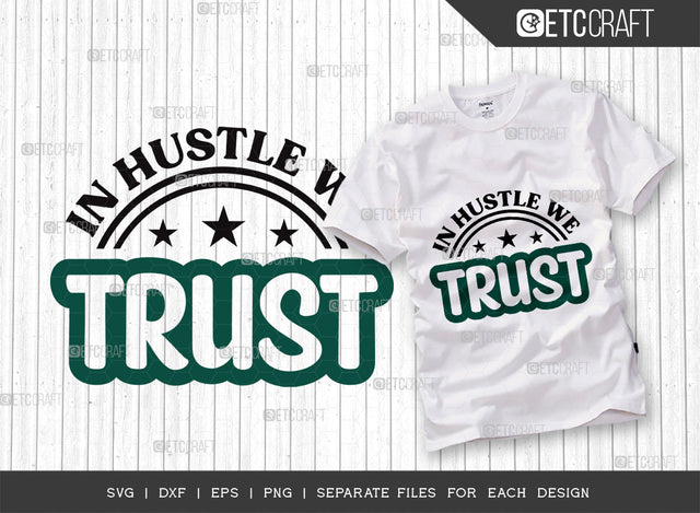In Hustle We Trust SVG Cut File, Girl Boss Svg, Money Fresh Drip Svg, Entrepreneur Svg, Businessman Svg, Hustle Quote, ETC T000425 SVG ETC Craft 