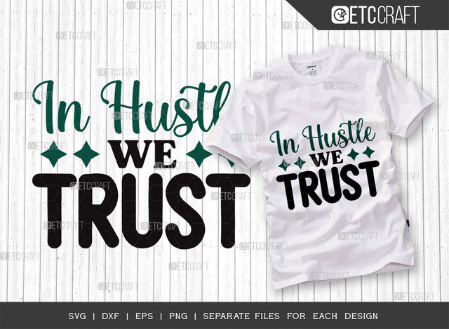 In Hustle We Trust SVG Cut File, Girl Boss Svg, Money Fresh Drip Svg, Entrepreneur Svg, Businessman Svg, Hustle Quote, ETC T000425 SVG ETC Craft 