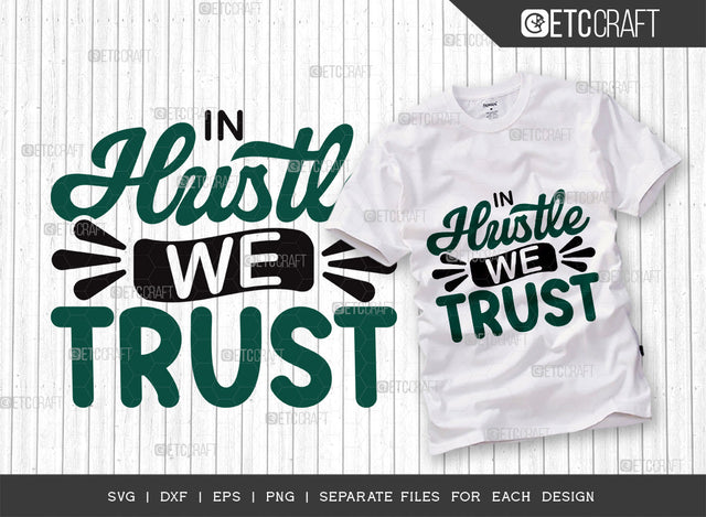 In Hustle We Trust SVG Cut File, Girl Boss Svg, Money Fresh Drip Svg, Entrepreneur Svg, Businessman Svg, Hustle Quote, ETC T000425 SVG ETC Craft 