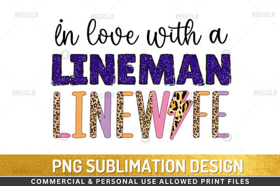 In love with a lineman line wife Sublimation Design Sublimation Regulrcrative 