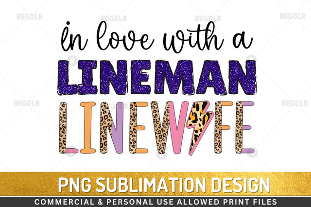 In love with a lineman line wife Sublimation Design Sublimation Regulrcrative 
