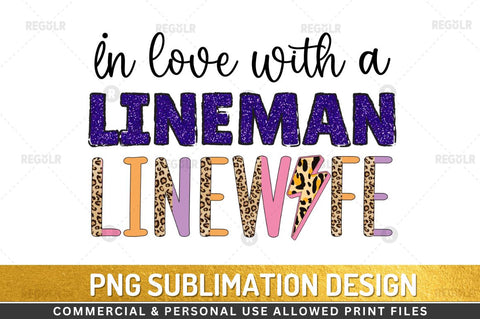 In love with a lineman line wife Sublimation Design Sublimation Regulrcrative 