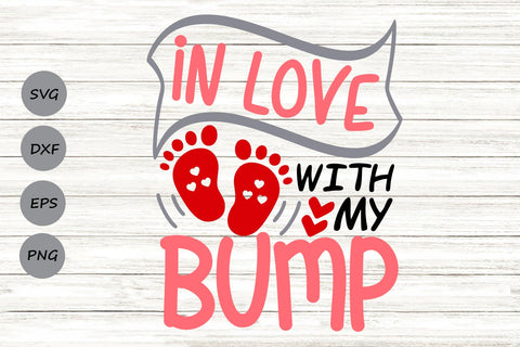 In Love With My Bump| Valentine's Day SVG Cutting Files. SVG CosmosFineArt 