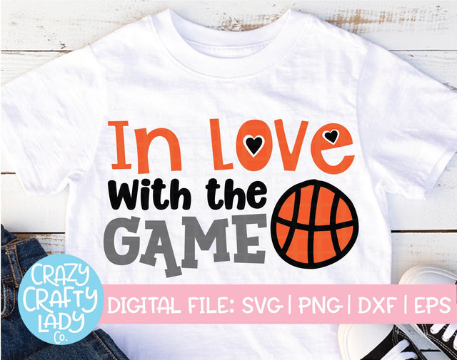 In Love with the Game Basketball SVG Crazy Crafty Lady Co. 