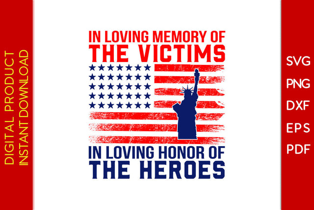 In Loving Memory Of The Victims In Loving Honor Of The Heroes Patriot SVG PNG PDF Cut File SVG Creativedesigntee 