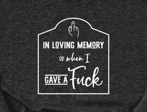 In Loving Memory of When I Gave a Fuck Tombstone SVG Design SVG Crafting After Dark 