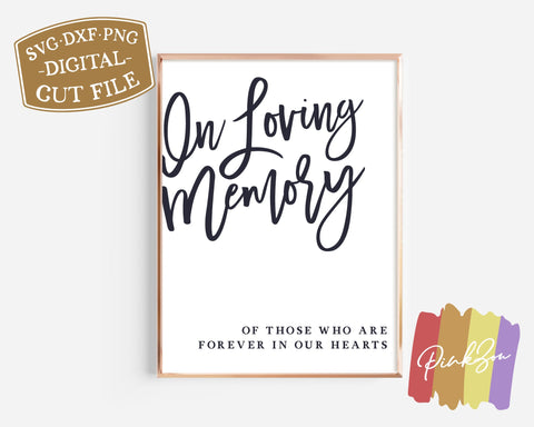 In Loving Memory SVG Files | Wedding Svg | Wedding Memory Sign Svg | Commercial Use | Digital Cut Files (1174202793) SVG PinkZou 