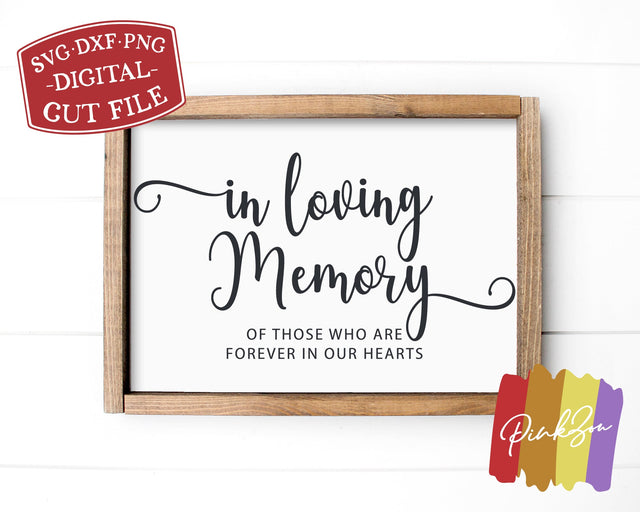 In Loving Memory SVG Files | Wedding Svg | Wedding Memory Sign Svg | Memory Svg | Commercial Use | Digital Cut Files (1271474907) SVG PinkZou 