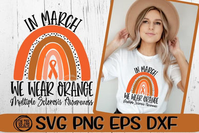 In March - We Wear Orange Rainbow SVG - Multiple Sclerosis SVG On the Beach Boutique 