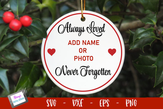 In memory ornament | Always Loved Never Forgotten SVG Stacy's Digital Designs 