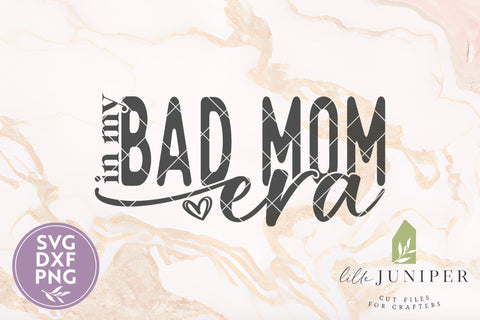 In My Bad Mom Era SVG, Funny Mom Shirt SVG LilleJuniper 