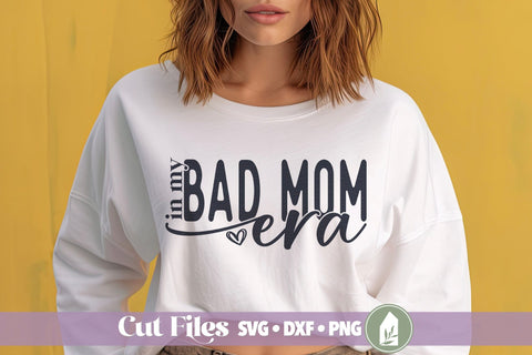 In My Bad Mom Era SVG, Funny Mom Shirt SVG LilleJuniper 