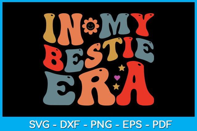 In My Bestie Era SVG PNG PDF Cut File SVG Creativedesigntee 