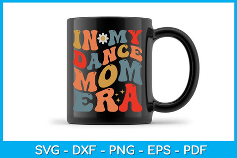 In My Dance Mom Era SVG PNG PDF Cut File SVG Creativedesigntee 