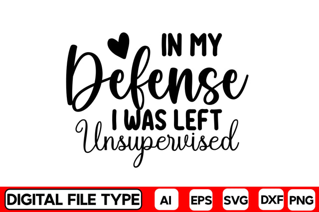 In My Defense I Was Left Unsupervised SVG CraftlabSvg29 
