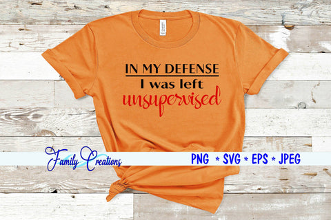 In My Defense I was left unsupervised SVG Family Creations 